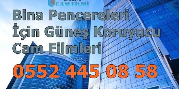 Bina Pencereleri İçin Güneş Koruyucu Cam Filmleri